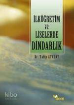 İlköğretim ve Liselerde Dindarlık Üzerine Karşılaştırmalı Bir Araştırma