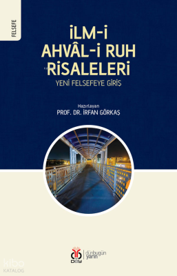 İlm-i Ahvâl-i Ruh Risaleleri;Yeni Felsefeye Giriş