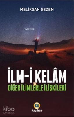 İlm - i Kelam ve Diğer İlimlerle İlişkileri