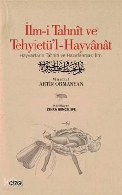 İlm-i Tahnit ve Tehyietü'l-Hayvanat (Osmanlıca Aslı İle); Hayvanların Tahniti ve Hazırlanması İlmi