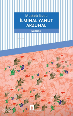 İlmihal Yahut Arzuhal Mustafa Kutlu