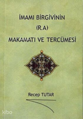 İmamı Birgivinin R.A Makamatı ve Tercümesi Recep Tutar