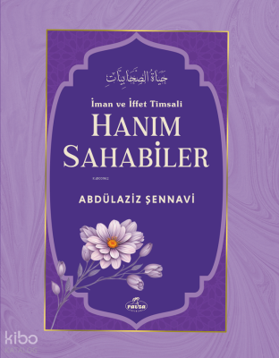 İman ve İffet Timsali Hanım Sahabiler (Ciltli)