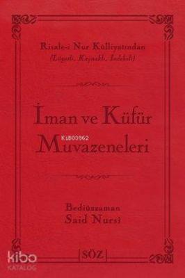 İman ve Küfür Muvazeneleri (Çanta Boy); Risale-i Nur Külliyatından Lügatlı, Kaynaklı, İndeksli