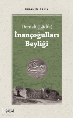 İnançoğulları Beyliği - Denizli (Ladik)