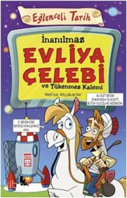 İnanılmaz Evliya Çelebi ve Tükenmez Kalemi; Eğlenceli Tarih