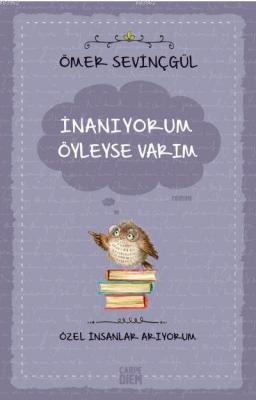 İnanıyorum Öyleyse Varım - Özel İnsanlar Arıyorum