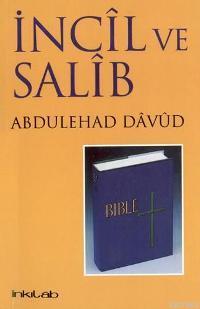 İncil ve Salib Abdulehad Davud