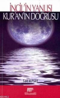 İncil'İn Yanlışı Kur'an'ın Doğrusu