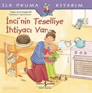 İnci'nin Teselliye İhtiyacı Var - İlk Okuma Kitabım