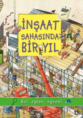 İnşaat Sahasında Bir Yıl