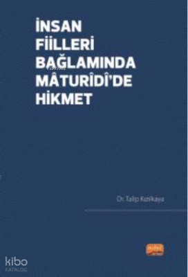 İnsan Fiilleri Bağlamında Mâturîdî’de Hikmet