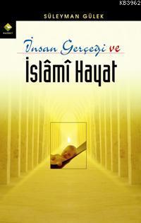 İnsan Gerçeği ve İslami Hayat Süleyman Gülek