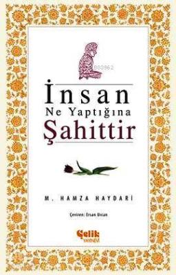 İnsan Ne Yaptığına Şahittir