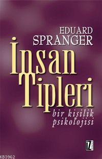 İnsan Tipleri; Bir Kişilik Psikolojisi