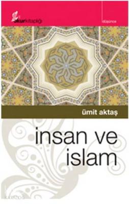 İnsan ve İslam Ümit Aktaş