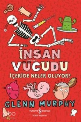 İnsan Vücudu; İçeride Neler Oluyor?