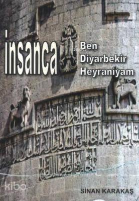 İnsanca; Ben Diyarbeki Heyraniyam