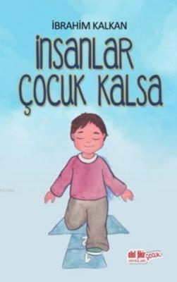 İnsanlar Çocuk Kalsa