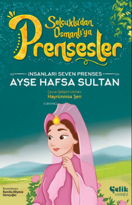 İnsanları Seven Prenses;Ayşe Hafsa Sultan Hayrünnisa Şen