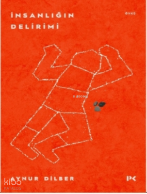 İnsanlığın Delirimi Aynur Dilber