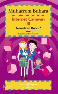 İnternet Canavarı 3; Neredesin Burcu?