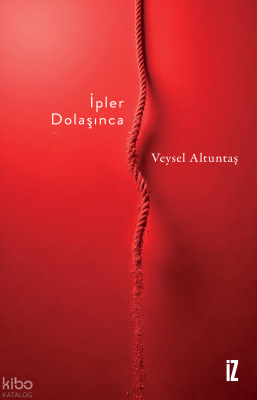 İpler Dolaşınca Veysel Altuntaş