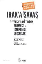 Irak´a Savaş; Bush Yönetiminin Bilmenizi İstemediği Gerçekler