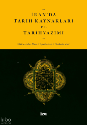 İran’da Tarih Kaynakları ve Tarihyazımı