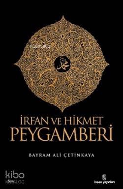 İrfan ve Hikmet Peygamberi Bayram Ali Çetinkaya
