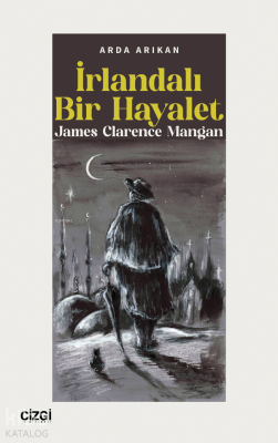 İrlandalı Bir Hayalet ;James Clarence Mangan
