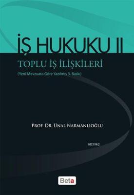 İş Hukuku II - Toplu İş İlişkileri