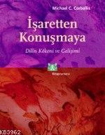 İşaretten Konuşmaya Dilin Kökeni ve Gelişimi