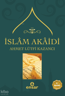 İslâm Akaidi Ahmet Lütfi Kazancı