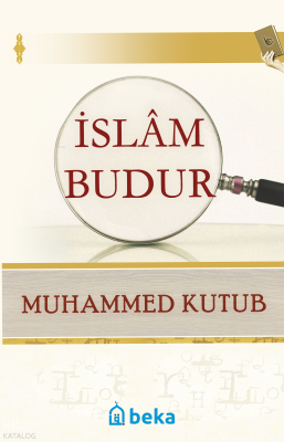 İslam Budur Muhammed Kutub
