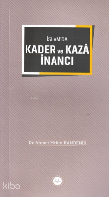 İslam’da Kader ve Kaza İnancı