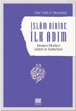 İslam Dinine İlk Adım Ebul Ala El-Mevdudi