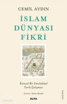 İslam Dünyası Fikri; Küresel Bir Entelektüel Tarih Çalışması