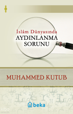 İslam Dünyasında Aydınlanma Sorunu Muhammed Kutub