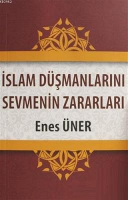 İslam Düşmanlarını Sevmenin Zararları
