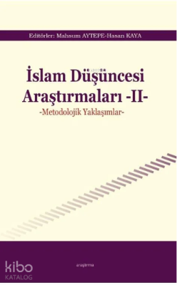 İslam Düşüncesi Araştırmaları -II -Metodolojik Yaklaşımlar-