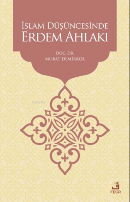 İslam Düşüncesinde Erdem Ahlakı