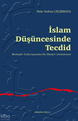 İslam Düşüncesinde Tecdid;Mehzepler Tarihi Açısından Bir Zihniyet Çözü