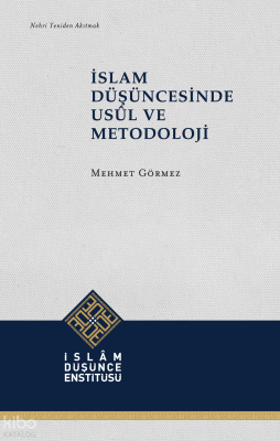 İslam Düşüncesinde Usûl ve Metodoloji (Ciltli) Mehmet Görmez