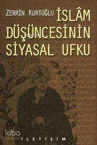 İslâm Düşüncesinin Siyasal Ufku