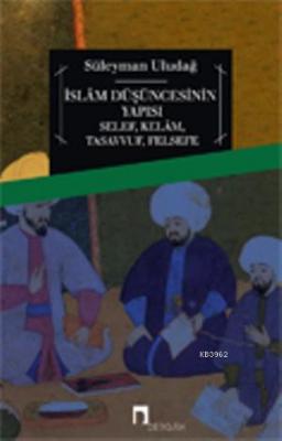 İslam Düşüncesinin Yapısı Süleyman Uludağ