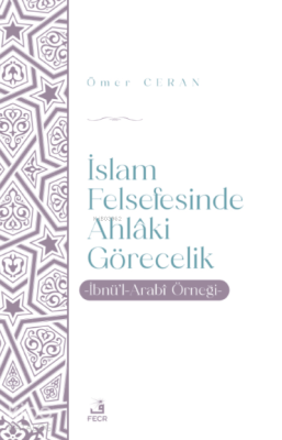 İslam Felsefesinde Ahlâki Görecelik