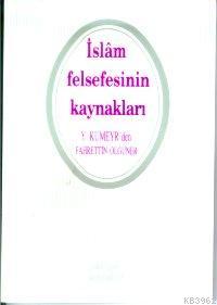 İslam Felsefesinin Kaynakları Y. Kumeyr