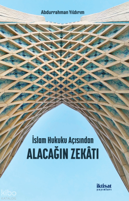 İslam Hukuku Açısından Alacağın Zekâtı