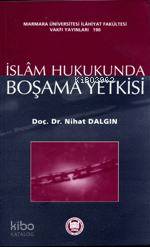 İslam Hukukunda Boşama Yetkisi